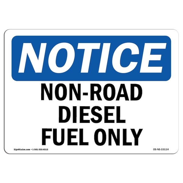 Safety Sign, OSHA Notice, 18" Height, 24" Width, Aluminum, Non-Road Diesel Fuel Only Sign, Landscape